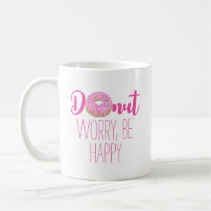 Mug Ne Vous Préoccupez Pas D'Être Heureux Texte Rose