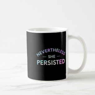 Mug Néanmoins, Elle A Persisté À Inspirer Féministe