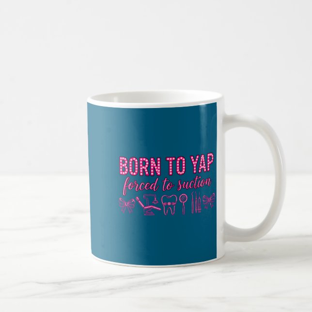 Mug Née pour bavarder, forcée d'aspirer, hygiéniste de (Droite)