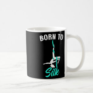 Mug Née pour la soie Danseuse de soie aérienne Gymnast