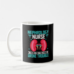 Mug Nephrology Nurse - Drôle Kidney Infirmière Dialyse