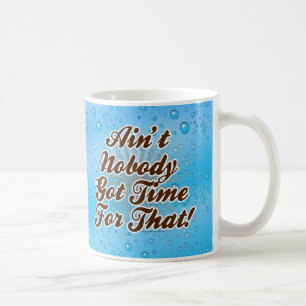 Mug N'est personne heure obtenue pour cela !