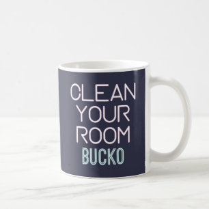 Mug Nettoyez votre chambre Bucko
