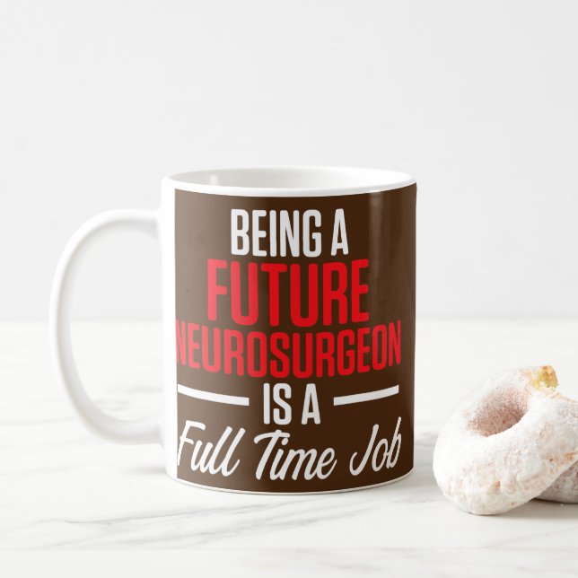 Mug Neurochirurgien futur Neurologie Neuro Docteur Neu (Avec donut)