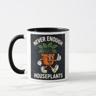 Mug Never Enough Houseplants Walking Pot Cartoon Funny
