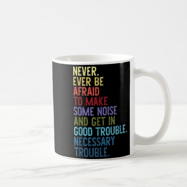 Mug Never. Ever Be Afraid To Make Some Noise  (Droite)