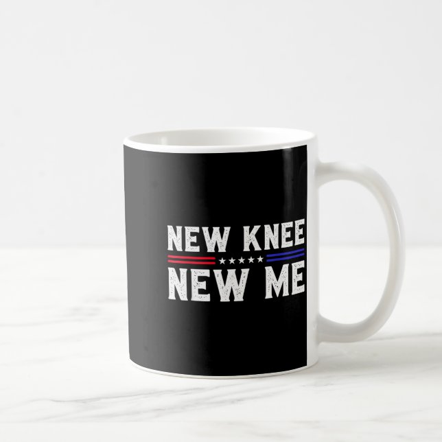 Mug New Knee New Me Funny Broken Knee Surgery Recovery (Droite)