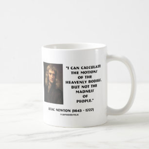 Mug Newton Calculer Les Motions La Folie Des Gens Cite