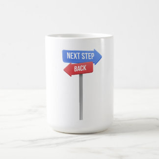 Mug Next Step or Back – Direction Sign Motivational 