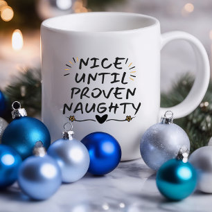 Mug Nice Jusqu'À Proven Naughty Drôle   Musique sarcas
