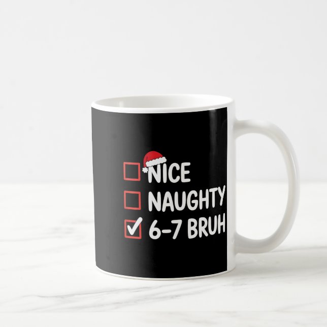 Mug Nice Naughty 6 7 Bruh 67 Christmas Six Seven  (Droite)