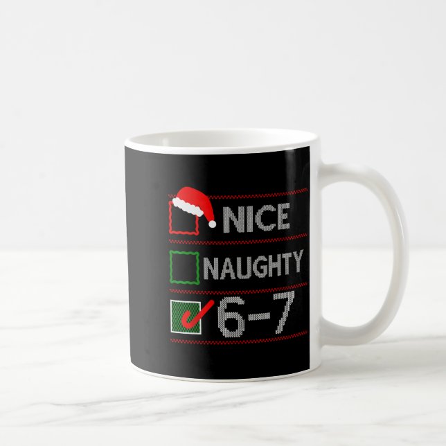 Mug Nice Naughty 6 7 Meme 67 Christmas Six Seven Sweat (Droite)