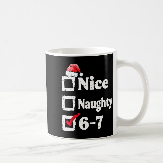 Mug Nice Naughty 6 7 Meme 6 7 Christmas Six Seven Xmas (Droite)