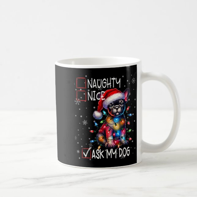 Mug Nice Naughty Ask My Dog Christmas List Xmas  (Droite)