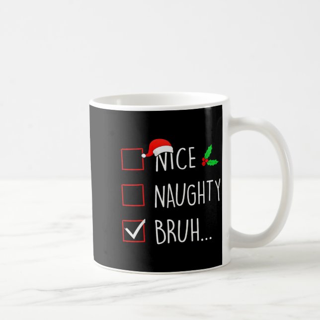 Mug Nice Naughty Bruh Christmas Family Matching  (Droite)