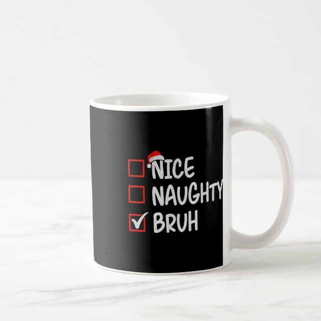 Mug Nice Naughty Bruh Funny Noël 1 (Droite)