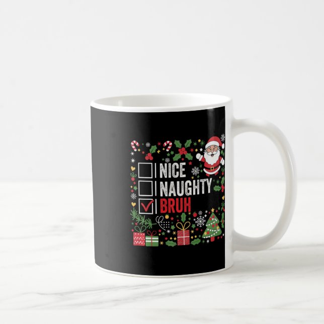 Mug Nice Naughty Bruh Funny Noël Père Noël (Droite)