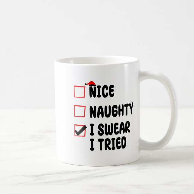 Mug Nice Naughty I Swear I Tried  (Droite)