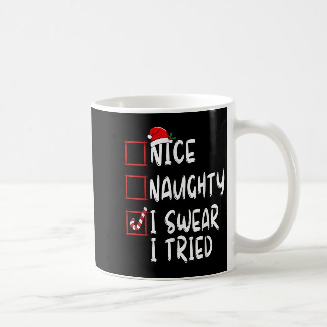 Mug Nice Naughty I Swear I Tried Christmas List Xmas S (Droite)