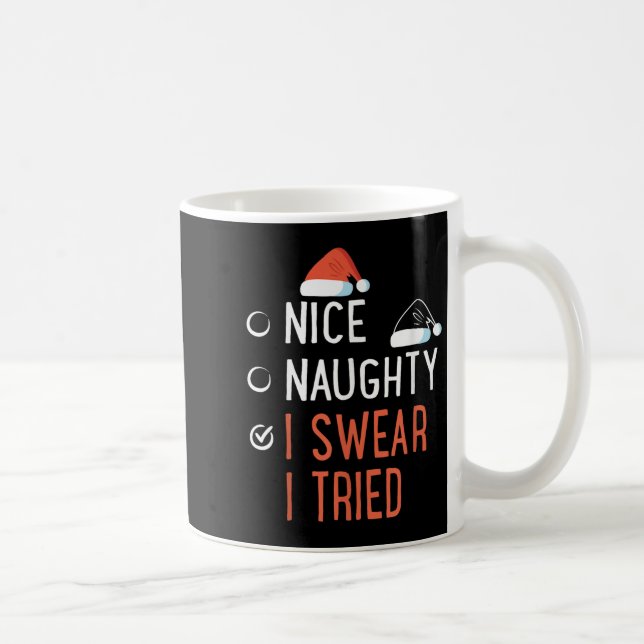 Mug Nice Naughty I Swear I Tried Santa List Funny Chri (Droite)