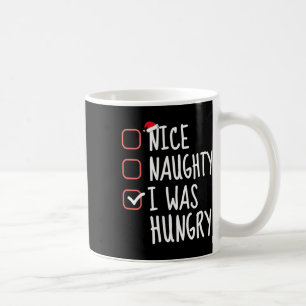 Mug Nice Naughty I Was Hungry Funny Christmas List San