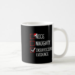 Mug Nice Naughty Insuffisant Preuves Drôle Noël