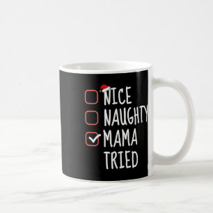 Mug Nice Naughty Mama Fatigué Funny Liste de Noël Père