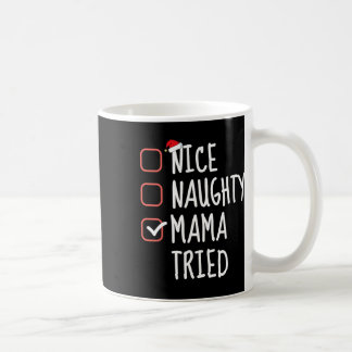 Mug Nice Naughty Mama Fatigué Funny Liste de Noël Père
