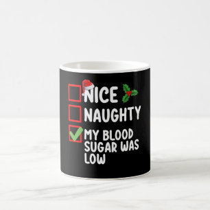 Mug Nice Naughty Mon Sucre De Sang Était Faible Diabèt