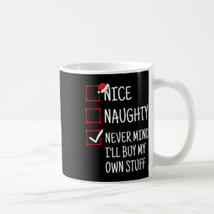 Mug Nice Naughty Ne t'en fais jamais Je vais acheter m