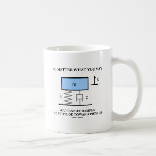 Mug N'importe ce que vous dites vous ne pouvez pas