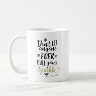 Mug N'LAISSEZ JAMAIS PERSONNE ÉTEINDRE VOTRE ÉCLAT Per