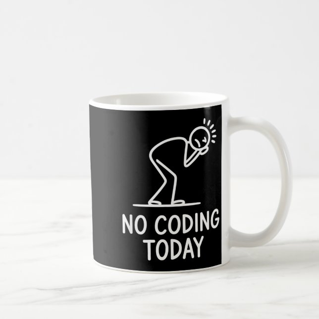 Mug No coding today funny saying exhausted programmer  (Droite)