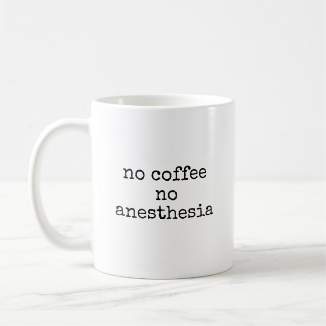 Mug No Coffee Anesthesia Funny Anesthesiologist (Gauche)