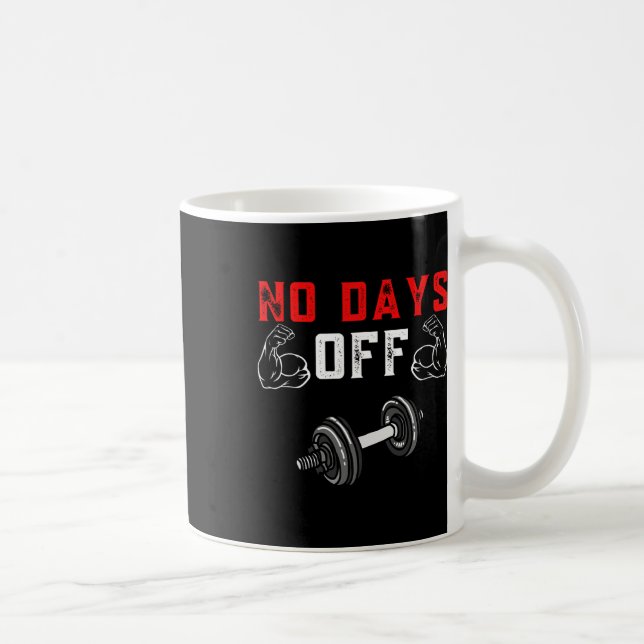 Mug No Days Off Bodybuilding Shirt Funny Weight Liftin (Droite)