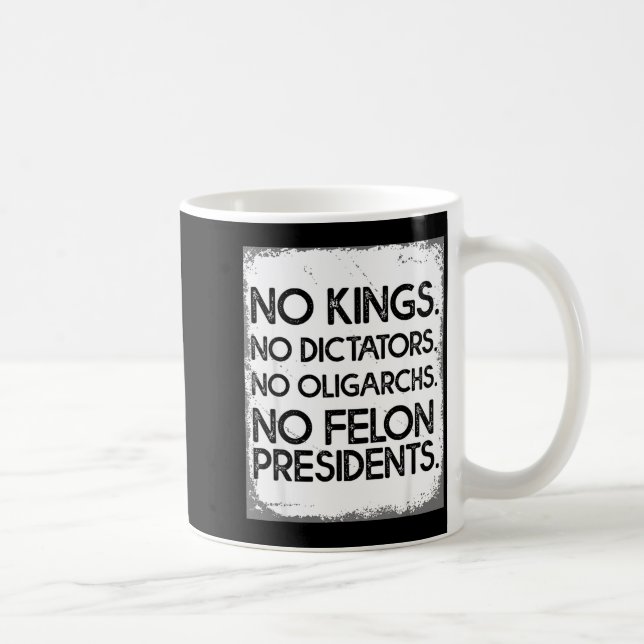 Mug No Felon Presidents No Dictators No Oligarchs No K (Droite)