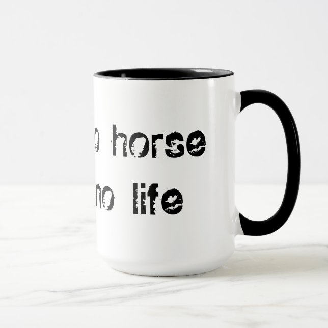 Mug no horse no life (Droite)