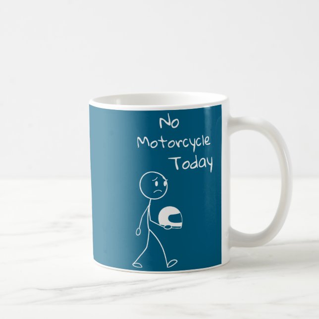 Mug No Ride Today Funny Motorcycle Motorcycle Lovers M (Droite)