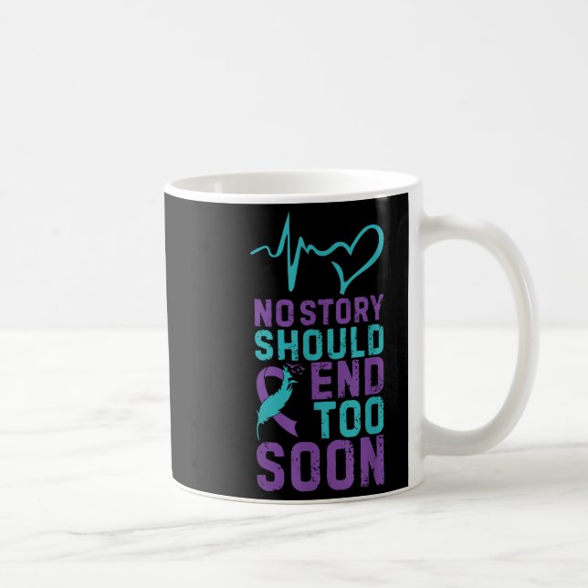 Mug No Story Should End Too Soon  (Droite)