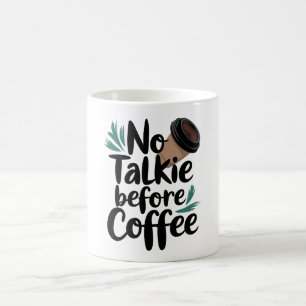 Mug No Talkie Before Coffee T-Shirt