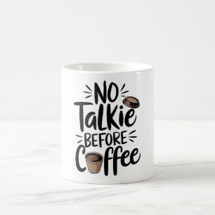 Mug No Talkie Before Coffee T-Shirt,