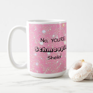 Mug No, YOU'RE Schmoopie [Custom Name]