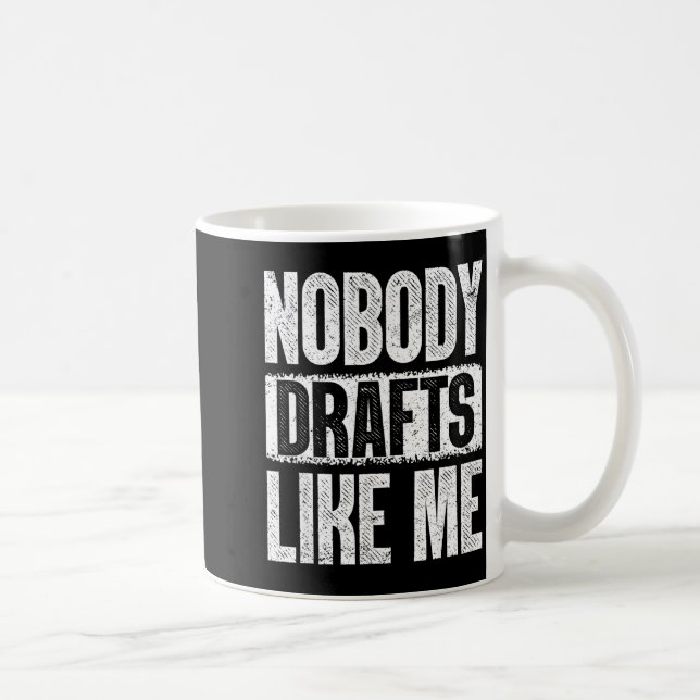 Mug Nobody Drafts Like Me Fantasy Football Draft Day  (Droite)