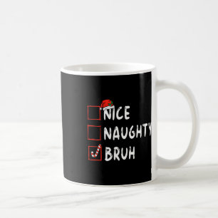 Mug Noël belle naughty bruh drôle liste de Noël femmes