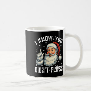 Mug Noël Dentaire Drôle Santa Je sais que vous n'avez 