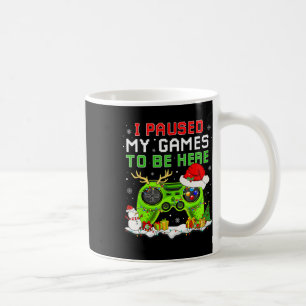 Mug Noël J'Ai Suspendu Mon Jeu Pour Être Ici Amusant G