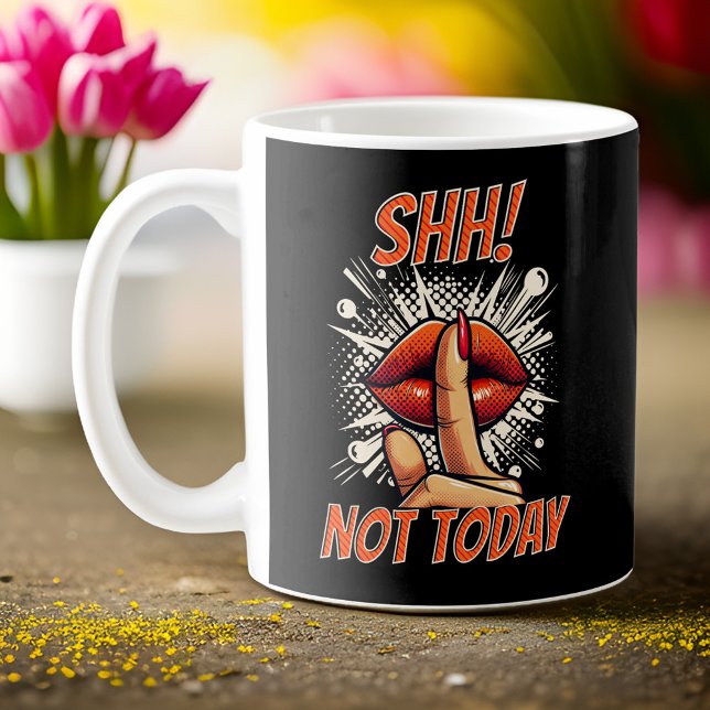 Mug Noir - Chut ! Pas aujourd'hui (Créateur téléchargé)