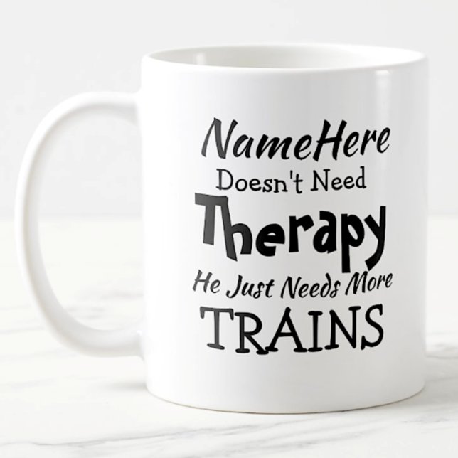 Mug Nom Doesn't Need Therapy Just Trains Birthday (Créateur téléchargé)