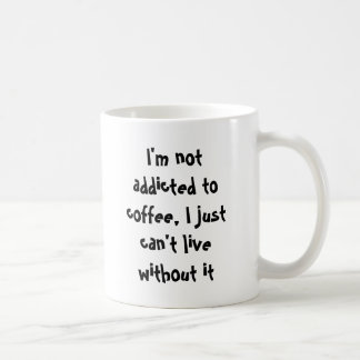 Mug Non dépendant à la caféine