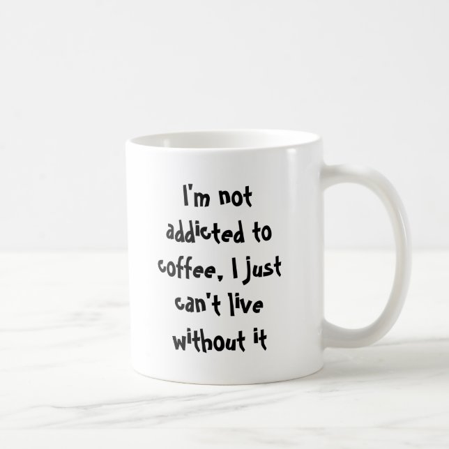 Mug Non dépendant à la caféine (Droite)